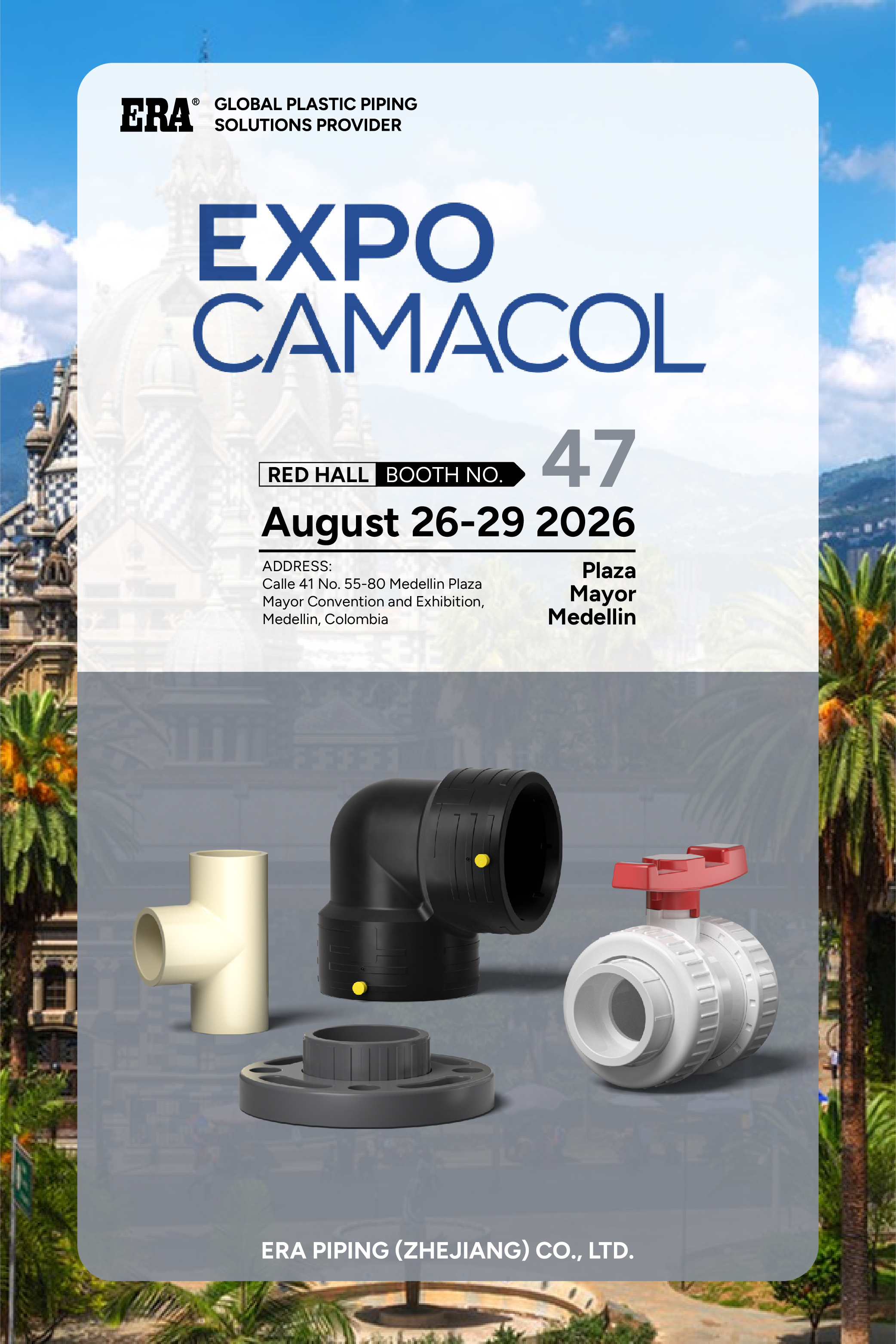 تعرض ERA Piping تجهيزات أنابيب HDPE وUPVC وCPVC وصمامات كروية UPVC في Expo Camacol 2026 Medellin Columbia، Booth 47 Red